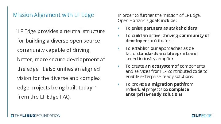 Mission Alignment with LF Edge "LF Edge provides a neutral structure for building a