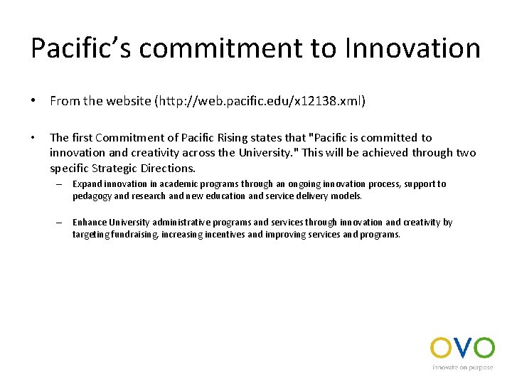 Pacific’s commitment to Innovation • From the website (http: //web. pacific. edu/x 12138. xml)