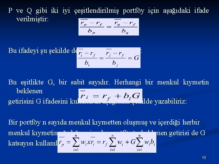 P ve Q gibi iki iyi çeşitlendirilmiş portföy için aşağıdaki ifade verilmiştir: Bu ifadeyi