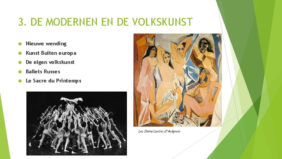 3. DE MODERNEN EN DE VOLKSKUNST Nieuwe wending Kunst Buiten europa De eigen volkskunst