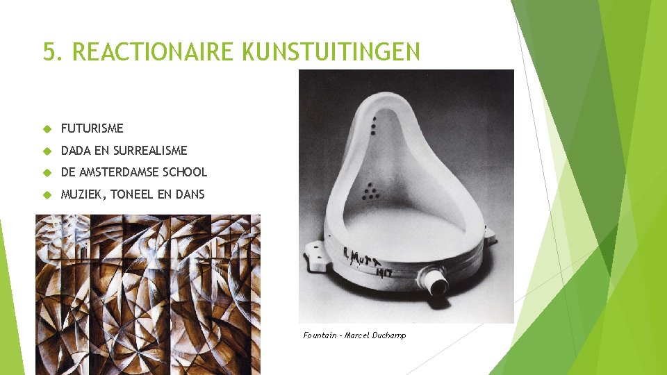 5. REACTIONAIRE KUNSTUITINGEN FUTURISME DADA EN SURREALISME DE AMSTERDAMSE SCHOOL MUZIEK, TONEEL EN DANS