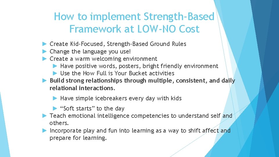 How to implement Strength-Based Framework at LOW-NO Cost ► Create Kid-Focused, Strength-Based Ground Rules