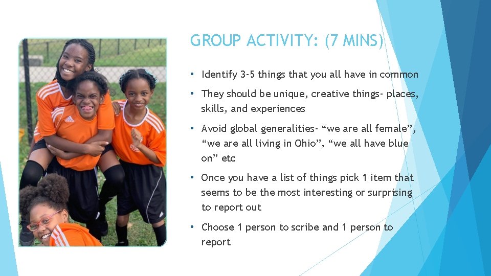 GROUP ACTIVITY: (7 MINS) • Identify 3 -5 things that you all have in