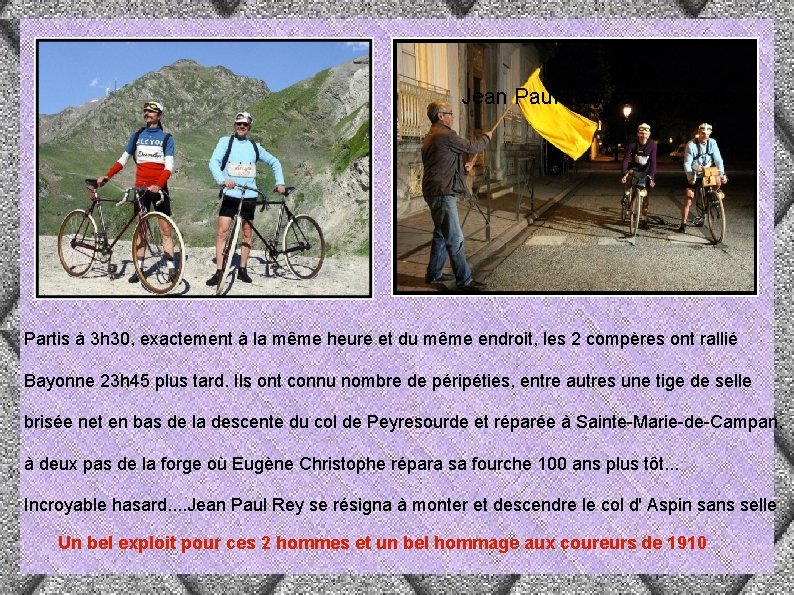 Jean Paul Rey sans sa selle Partis à 3 h 30, exactement à la
