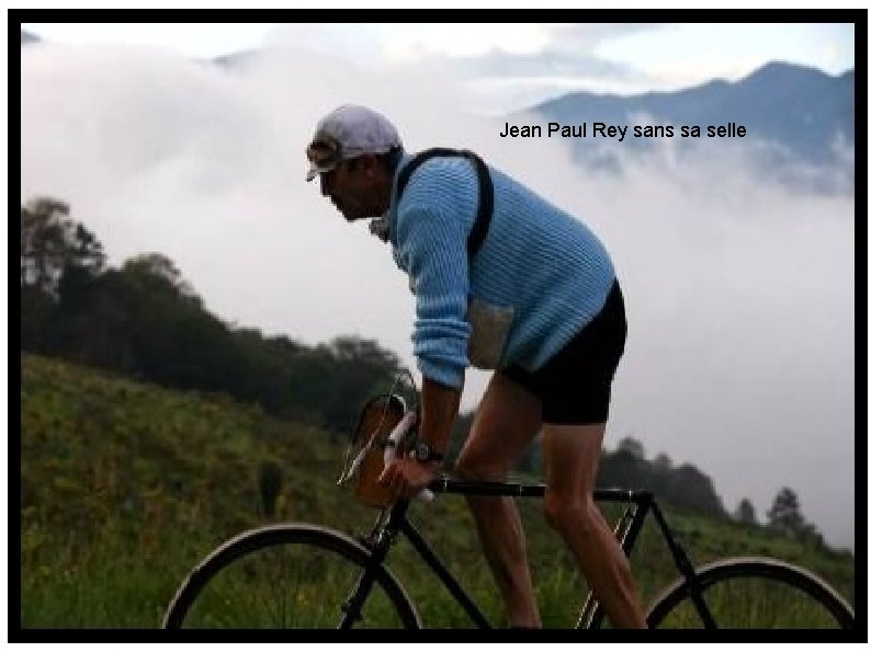 Jean Paul Rey sans sa selle 