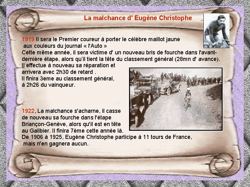 La malchance d' Eugène Christophe 1919 Il sera le Premier coureur à porter le