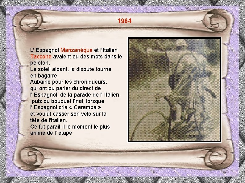 1964 L' Espagnol Manzanèque et l'Italien Taccone avaient eu des mots dans le peloton.