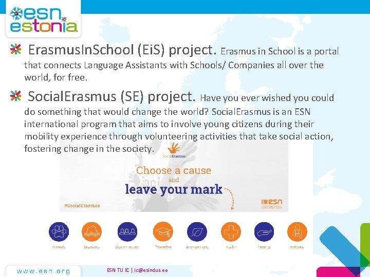 Erasmus. In. School (Ei. S) project. Erasmus in School is a portal that Erasmus. In. School (Ei. S) project. Erasmus in School is a portal that
