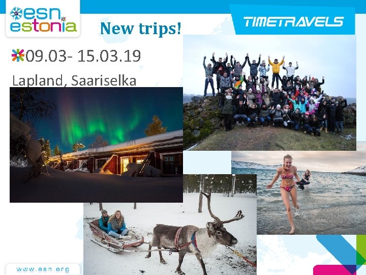 New trips! 09. 03 - 15. 03. 19 Lapland, Saariselka New trips! 09. 03 - 15. 03. 19 Lapland, Saariselka