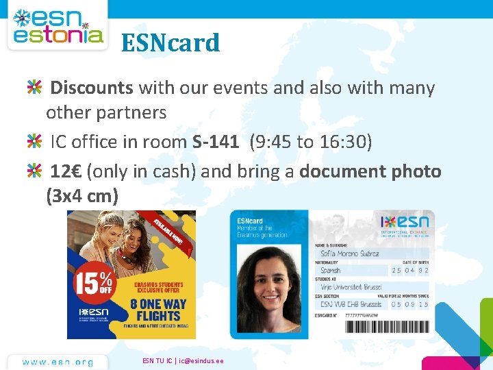 ESNcard Discounts with our events and also with many other partners IC office in ESNcard Discounts with our events and also with many other partners IC office in
