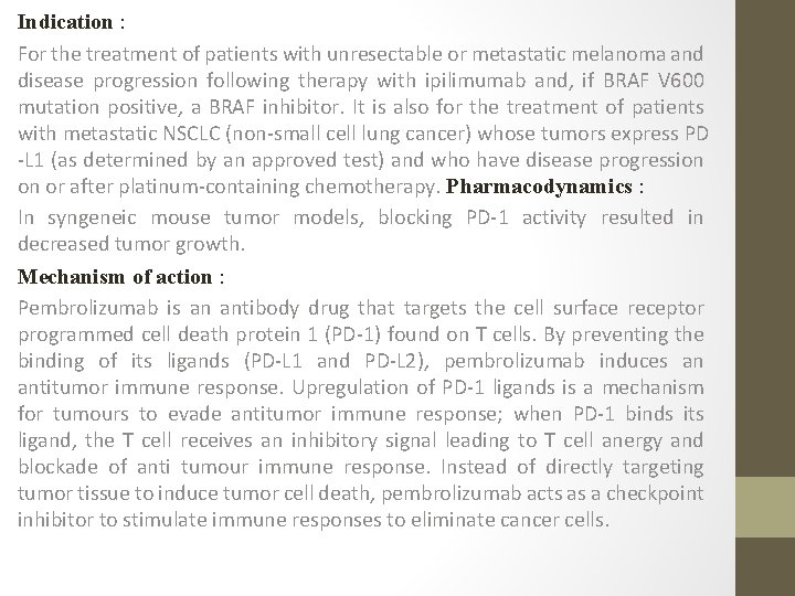 Indication : For the treatment of patients with unresectable or metastatic melanoma and disease