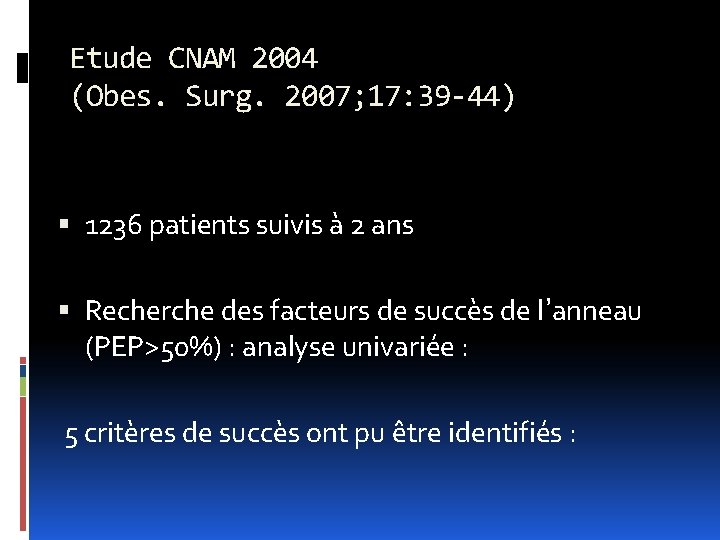 Etude CNAM 2004 (Obes. Surg. 2007; 17: 39 -44) 1236 patients suivis à 2