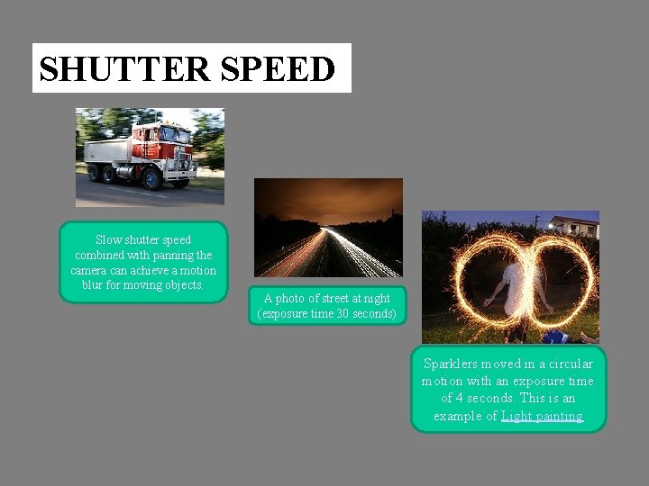 SHUTTER SPEED Slow shutter speed combined with panning the camera can achieve a motion