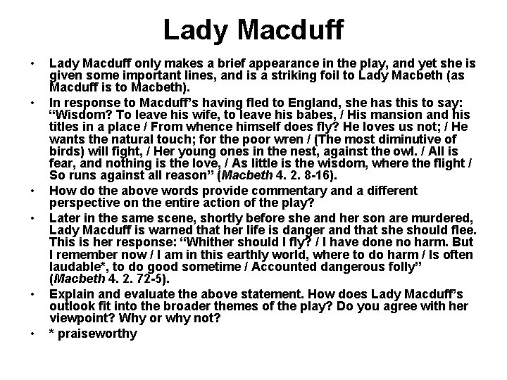 Lady Macduff • • • Lady Macduff only makes a brief appearance in the