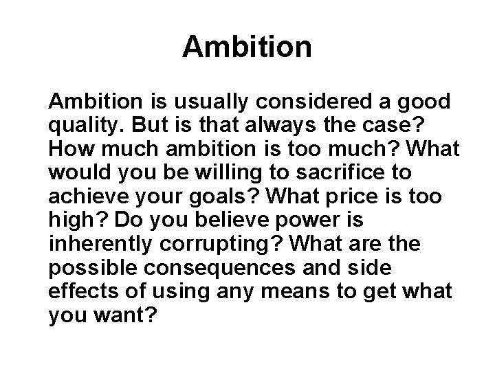 Ambition is usually considered a good quality. But is that always the case? How