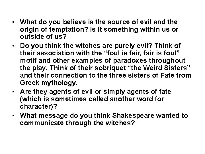  • What do you believe is the source of evil and the origin