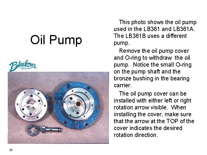 Oil Pump 25 This photo shows the oil pump used in the LB 361