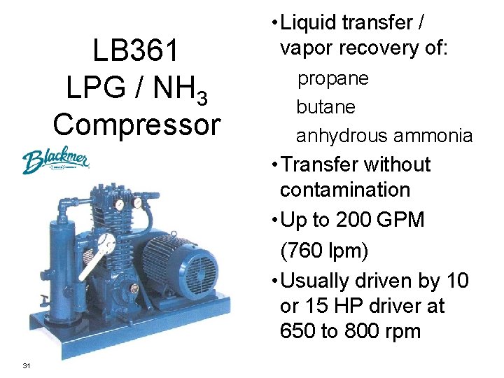 LB 361 LPG / NH 3 Compressor • Liquid transfer / vapor recovery of:
