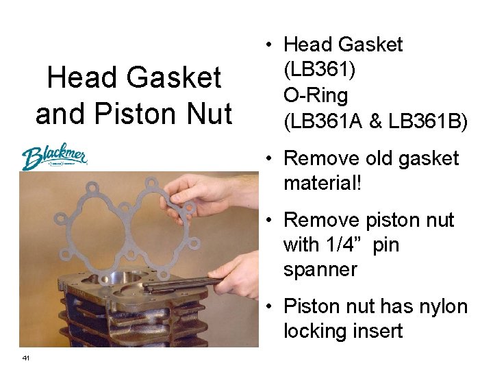 Head Gasket and Piston Nut • Head Gasket (LB 361) O-Ring (LB 361 A