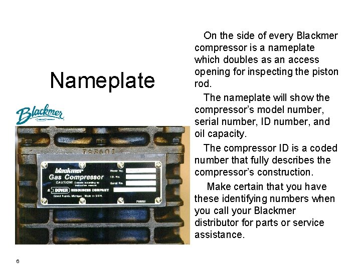 Nameplate 6 On the side of every Blackmer compressor is a nameplate which doubles