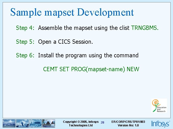 Sample mapset Development Step 4: Assemble the mapset using the clist TRNGBMS. Step 5: