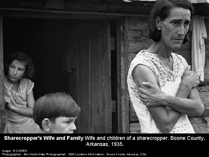 Sharecropper's Wife and Family Wife and children of a sharecropper. Boone County, Arkansas, 1935.