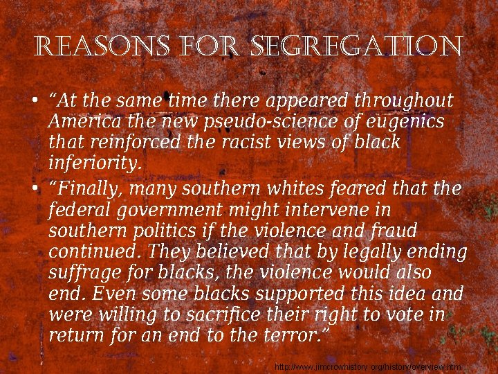 reasons for segregation • “At the same time there appeared throughout America the new