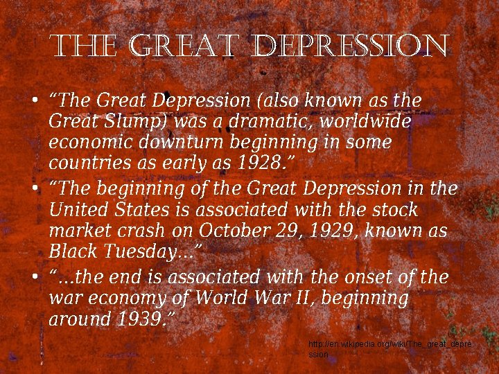 the great depression • “The Great Depression (also known as the Great Slump) was