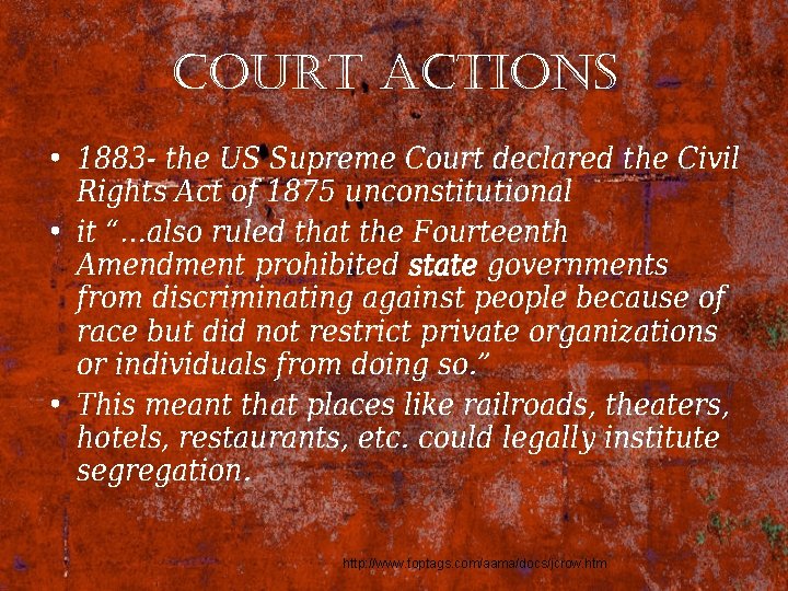 court actions • 1883 - the US Supreme Court declared the Civil Rights Act