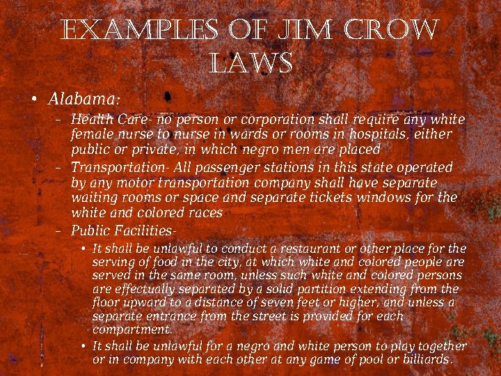 examples of Jim crow laws • Alabama: – Health Care- no person or corporation