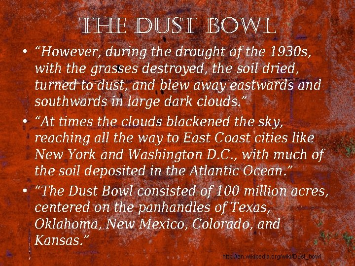 the dust bowl • “However, during the drought of the 1930 s, with the