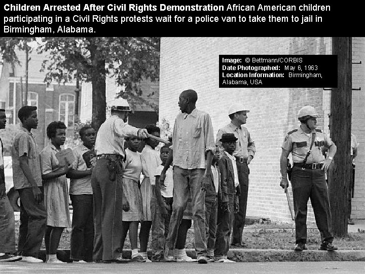 Children Arrested After Civil Rights Demonstration African American children participating in a Civil Rights