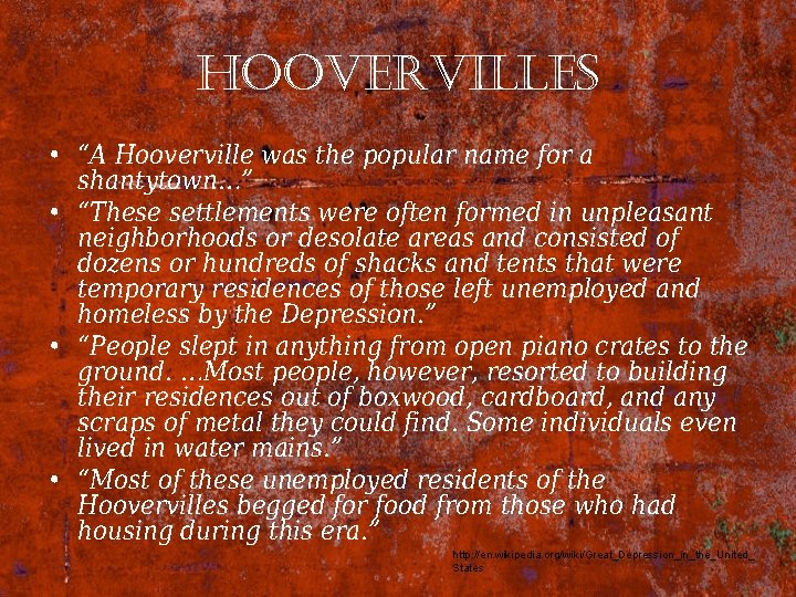 hoovervilles • “A Hooverville was the popular name for a shantytown…” • “These settlements