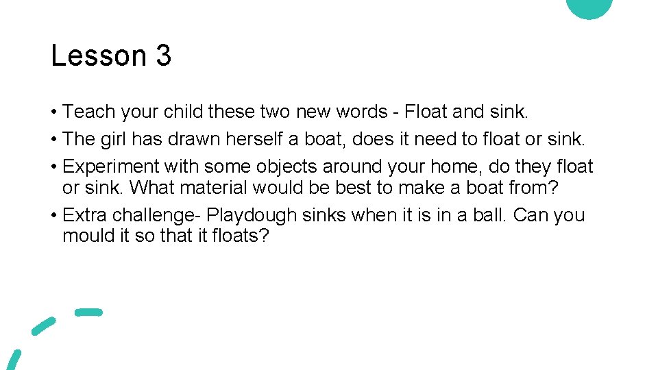 Lesson 3 • Teach your child these two new words - Float and sink.