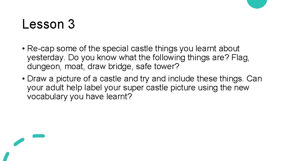 Lesson 3 • Re-cap some of the special castle things you learnt about yesterday.