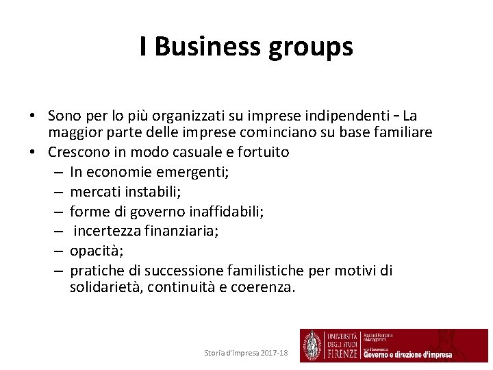 I Business groups • Sono per lo più organizzati su imprese indipendenti – La