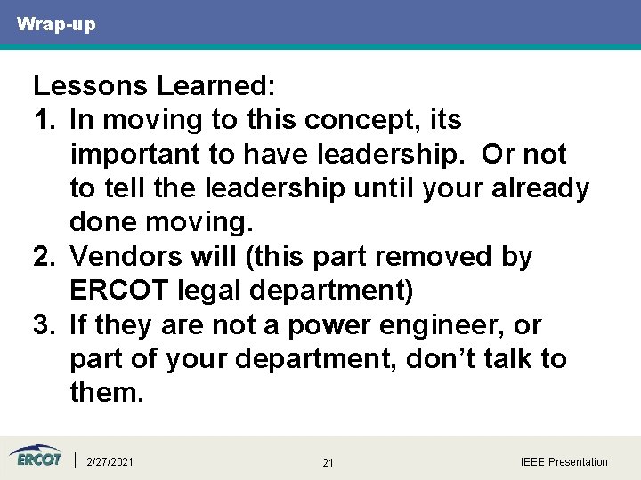 Wrap-up Lessons Learned: 1. In moving to this concept, its important to have leadership.