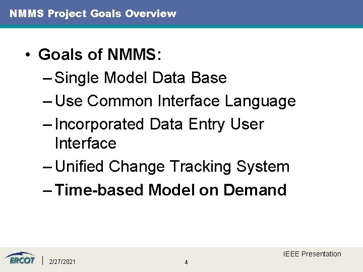 NMMS Project Goals Overview • Goals of NMMS: – Single Model Data Base –