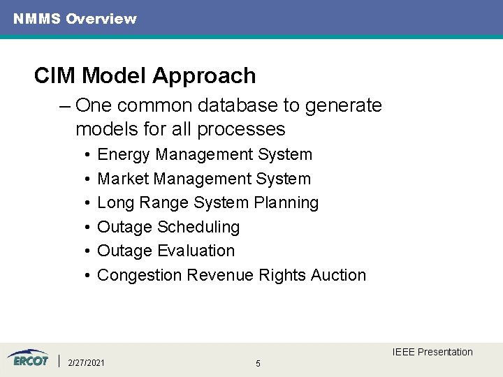NMMS Overview CIM Model Approach – One common database to generate models for all