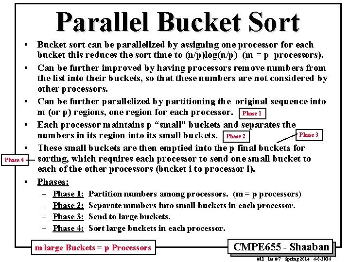 Parallel Bucket Sort • Bucket sort can be parallelized by assigning one processor for