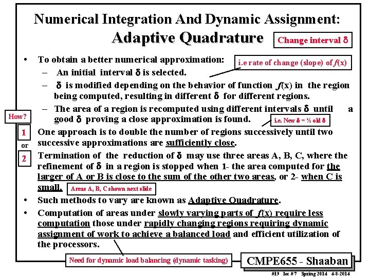Numerical Integration And Dynamic Assignment: Adaptive Quadrature • How? 1 • or 2 •