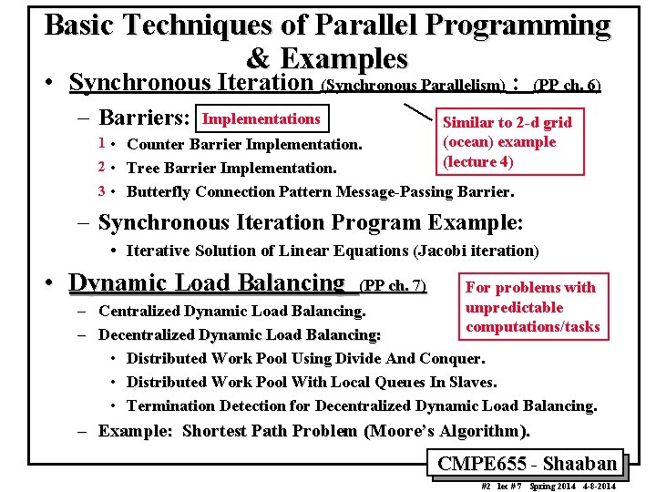 Basic Techniques of Parallel Programming & Examples • Synchronous Iteration (Synchronous Parallelism) : –