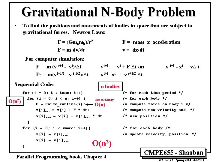 Gravitational N-Body Problem • To find the positions and movements of bodies in space
