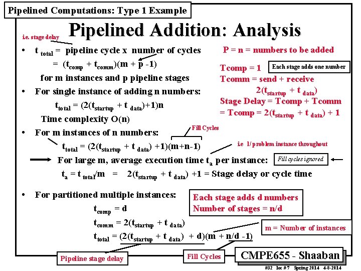 Pipelined Computations: Type 1 Example i. e. stage delay • • Pipelined Addition: Analysis