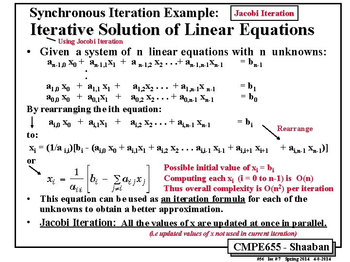 Synchronous Iteration Example: Jacobi Iteration Iterative Solution of Linear Equations Using Jocobi Iteration •