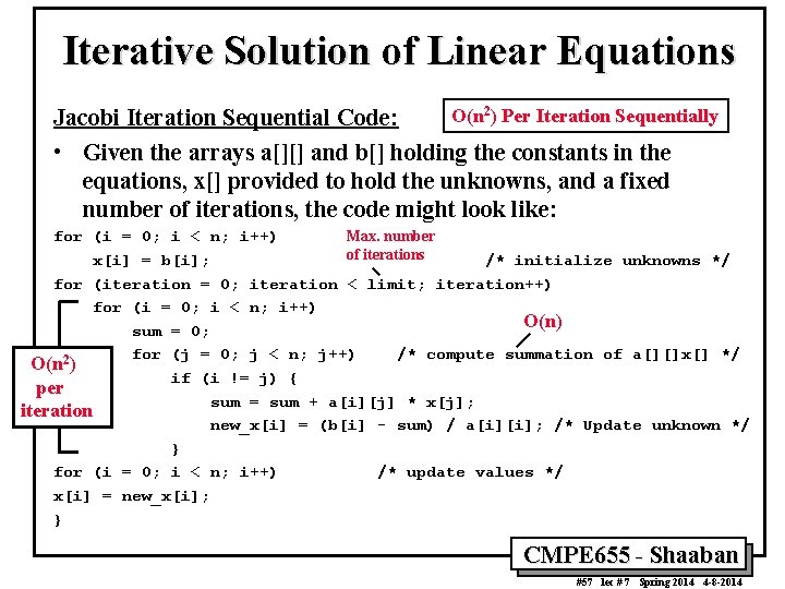 Iterative Solution of Linear Equations O(n 2) Per Iteration Sequentially Jacobi Iteration Sequential Code: