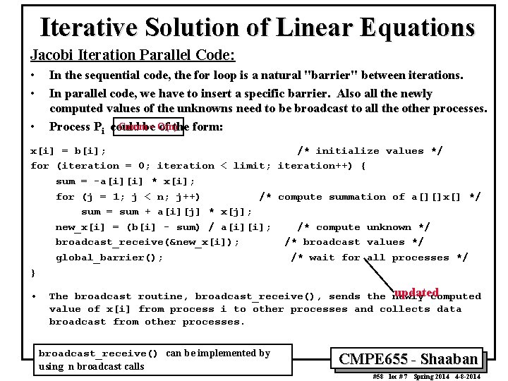 Iterative Solution of Linear Equations Jacobi Iteration Parallel Code: • • • In the