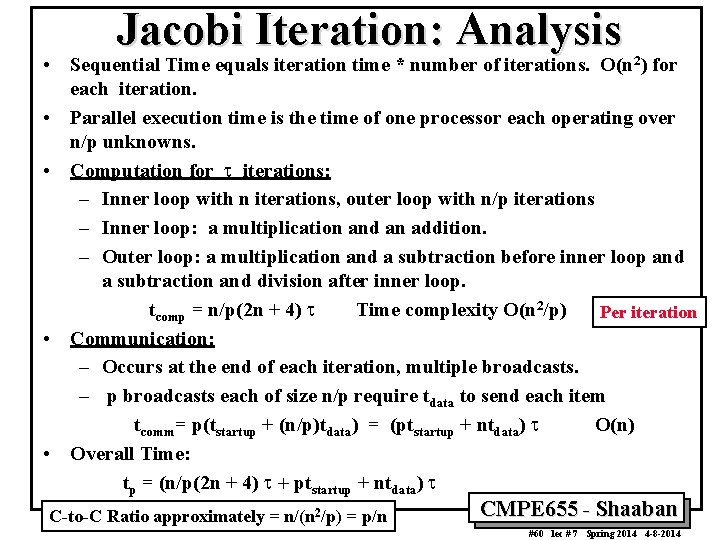 Jacobi Iteration: Analysis • Sequential Time equals iteration time * number of iterations. O(n