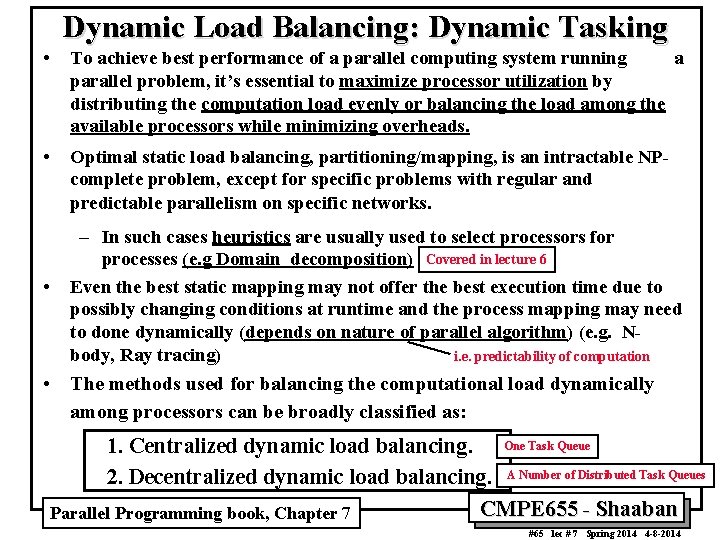 Dynamic Load Balancing: Dynamic Tasking • To achieve best performance of a parallel computing