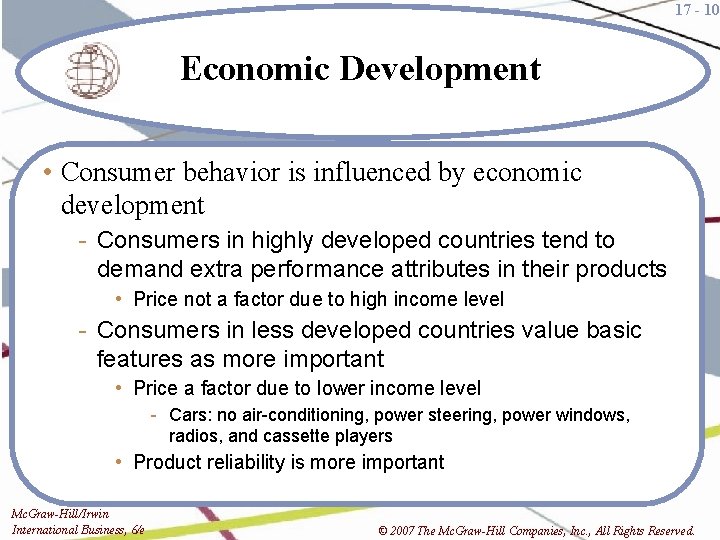 17 - 10 Economic Development • Consumer behavior is influenced by economic development -